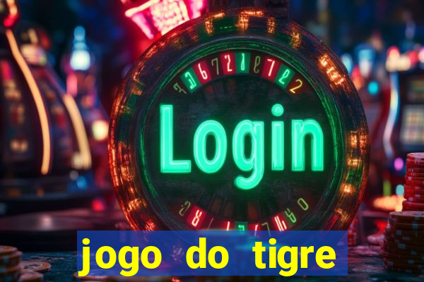 jogo do tigre plataforma chinesa